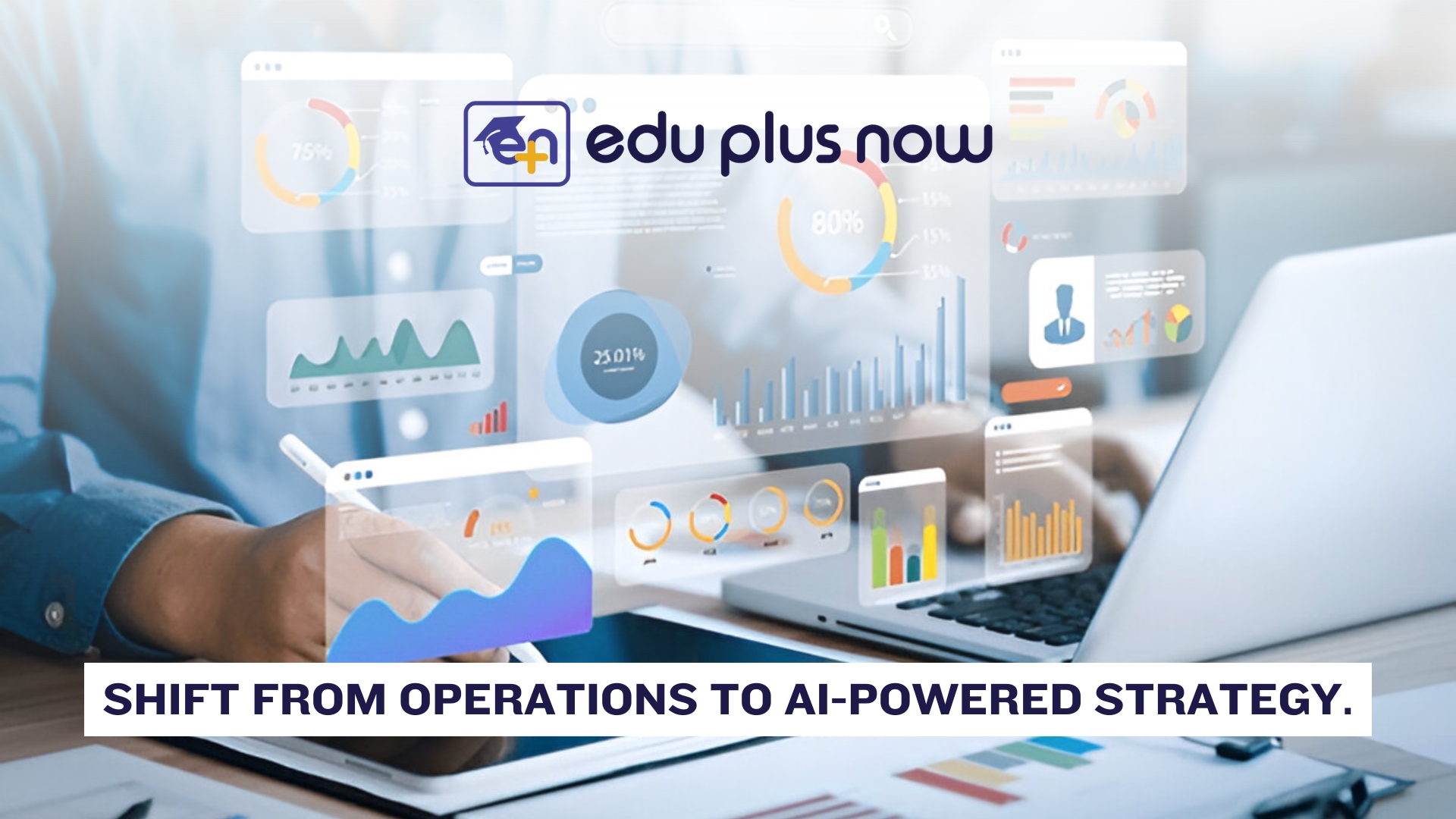 Laptop user reviewing digital AI dashboards and analytics charts, symbolizing FinTech managers shifting from operations to data-driven leadership with Edu Plus Now.
